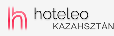 Szállodák Kazahsztánban - hoteleo