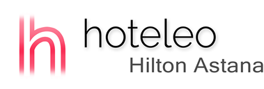 hoteleo - Hilton Astana